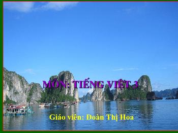 Bài giảng Tiếng Việt Lớp 3 - Bài đọc 2: Con đã lớn thật rồi! (Tiết 1) - Năm học 2024-2025 - Đoàn Thị Hoa