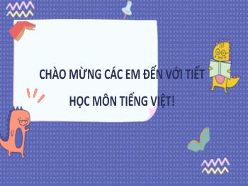 Bài giảng Tiếng Việt Lớp 3 (Cánh diều) - Bài 1: Chào năm học mới