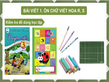 Bài giảng Tiếng Việt Lớp 3 (Cánh diều) - Bài 13: Cuộc sống đô thị - Bài viết 1: Ôn chữ viết hoa R, S