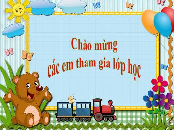 Bài giảng Tiếng Việt Lớp 3 - Chủ điểm: Măng non - Tập đọc–Kể chuyện: Cậu bé thông minh - Năm học 2021-2022 - Trường Tiểu học Chánh An A