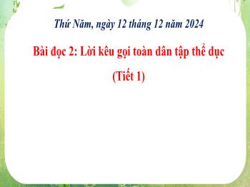 Bài giảng Tiếng Việt Lớp 3 (Kết nối tri thức) - Bài đọc 2: Lời kêu gọi toàn dân tập thể dục (Tiết 1) - Năm học 2024-2025 - Đoàn Thị Hoa