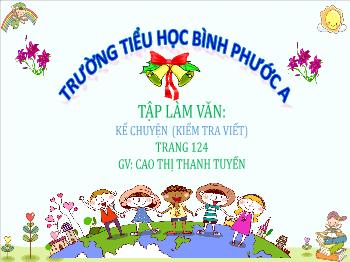 Bài giảng Tiếng Việt Lớp 4 - Tập làm văn: Kể chuyện (Kiểm tra viết) - Cao Thị Thanh Tuyến