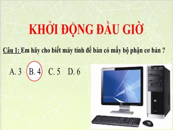 Bài giảng Tin học Lớp 3 - Chủ đề 1: Làm quen với máy tính - Bài 2: Bắt đầu làm việc với máy tính (Tiết 1)