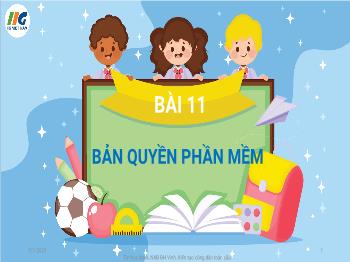 Bài giảng Tin học Lớp 4 - Bài 11: Bản quyền phần mềm