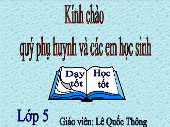 Bài giảng Tin học Lớp 5 - Tuần 1, Bài 1: Khám phá computer - Lê Quốc Thông