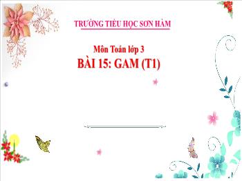 Bài giảng Toán Lớp 3 - Bài 15: Gam (Tiết 1) - Năm học 2024-2025 - Đoàn Thị Hoa