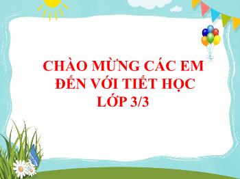 Bài giảng Toán Lớp 3 - Bài 4: Nhân số có hai chữ số với số có một chữ số (có nhớ) - Năm học 2021-2022 - Trường Tiểu học Chánh An A
