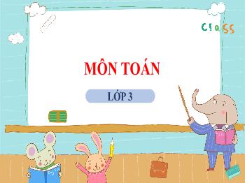 Bài giảng Toán Lớp 3 - Bài: Bảng chia 7 - Trường Tiểu học Chánh An A