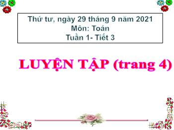 Bài giảng Toán Lớp 3 - Tuần 1, Tiết 3: Luyện tập (Trang 4) - Năm học 2021-2022 - Trường Tiểu học Bình Phước A