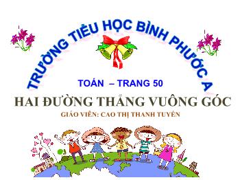 Bài giảng Toán Lớp 4 - Bài: Hai đường thẳng vuông góc - Trường Tiểu học Bình Phước A