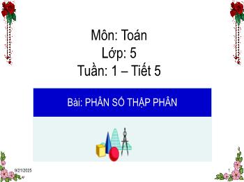 Bài giảng Toán Lớp 5 - Tuần 1, Tiết 5, Bài: Phân số thập phân