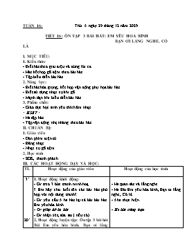 Kế hoạch bài dạy Âm nhạc Lớp 4 - Tuần 16, Tiết 16: Ôn tập 3 bài hát: Em yêu hoà bình, Bạn ơi lắng nghe, Cò lả - Năm học 2022-2023 - Nguyễn Anh Vũ