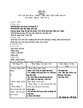Kế hoạch bài dạy Âm nhạc Lớp 4 - Tuần 29, Tiết 29: Ôn tập bài hát: Thiếu nhi thế giới liên hoan; Tập đọc nhạc: TĐN số 8 - Năm học 2022-2023 - Nguyễn Anh Vũ