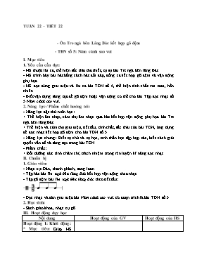 Kế hoạch bài dạy Âm nhạc Lớp 5 - Chủ đề 6: Bác Hồ kính yêu - Tuần 22, Tiết 22: Ôn Tre ngà bên Lăng Bác kết hợp gõ đệm; TĐN số 5: Năm cánh sao vui - Năm học 2022-2023 - Nguyễn Anh Vũ