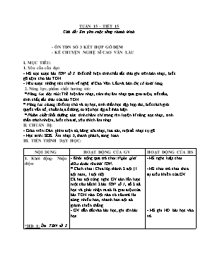 Kế hoạch bài dạy Âm nhạc Lớp 5 - Chủ đề: Em yêu cuộc sống thanh bình - Tuần 15, Tiết 15: Ôn TĐN số 3 kết hợp gõ đệm. Kể chuyện nghệ sĩ Cao Văn Lầu - Năm học 2022-2023 - Nguyễn Anh Vũ