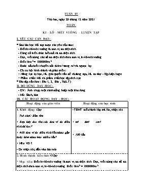Kế hoạch bài dạy Toán Lớp 4 - Tuần 15, Bài: Ki – lô – mét vuông. Luyện tập - Năm học 2021-2022 - Nguyễn Quang Viện