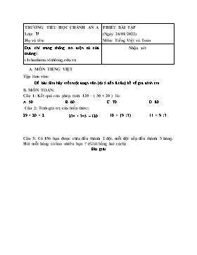 Phiếu bài tập lần 19 môn Tiếng Việt, Toán Khối 3 - Năm học 2021-2022 - Trường Tiểu học Chánh An A (Có đáp án)