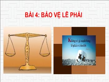 Bài giảng GDCD 8 - Bài 4: Bảo vệ lẻ phải