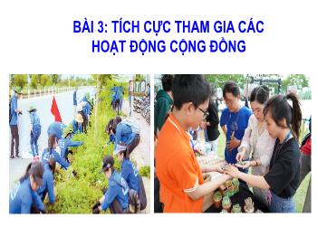 Bài giảng GDCD 9 - Bài 3: Tích cực tham gia các hoạt động cộng đồng