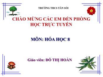 Bài giảng Hóa học 8 - Tiết 19+20: Chuyển đổi giữa khối lượng, thể tích và lượng chất - Đỗ Thị Hoàn