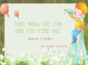 Bài giảng Khoa học tự nhiên 7 - Chủ đề 4: Tốc độ - Bài 7: Tốc độ của chuyển động - Nguyễn Thúy Hiền