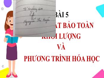 Bài giảng Khoa học tự nhiên 8 - Bài 5: Định luật bảo toàn khối lượng và phương trình hóa học
