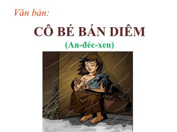 Bài giảng Ngữ văn 6 - Bài: Văn bản Cô bé bán diêm