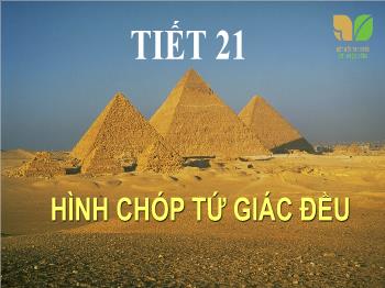 Bài giảng Toán 8 (Kết nối tri thức) - Tiết 21: Hình chóp tứ giác đều