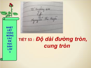 Bài giảng Toán 9 - Tiết 53: Độ dài đường tròn, cung tròn