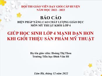 Giúp học sinh lớp 4 mạnh dạn hơn khi giới thiệu sản phẩm Mỹ thuật