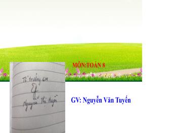 Bài giảng Toán 8 - Bài 9: Hình đồng dạng (Tiết 2) - Nguyễn Văn Tuyến